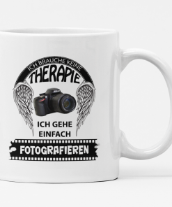 Tasse für Fotograf - Brauche keine Therapie