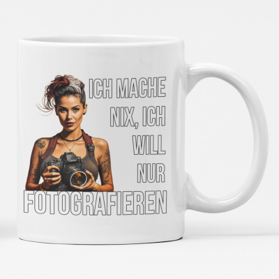 Kaffetasse für Fotografin mit Spruch, ich will nur Fotografieren