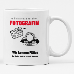 Tasse für Fotografin, leg dich nicht mit deinr Fotografin an