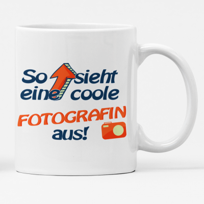 Tasse Fotografin, mit Spruch, so sieht eine coole Fotografin aus