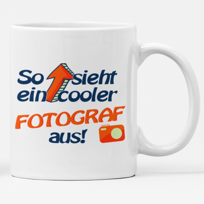 Tasse Fotograf mit Spruch, so sieht ein cooler fotograf aus