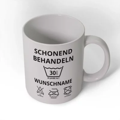 Tasse schonend behandeln 30. Geburtstag