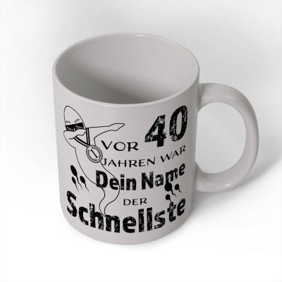 Witzige Tasse zum 40. Geburtstag, mit Namen und witzigem Spruch